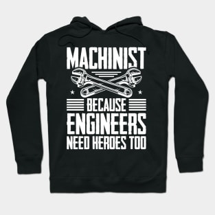 Mechanic Because Even Engineers Need Heroes Funny Mechanical Hoodie